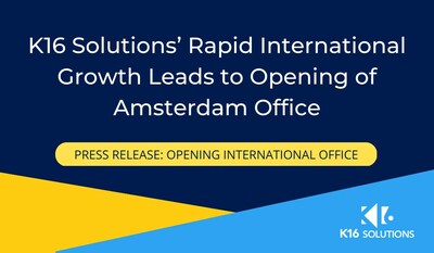 K16 Solutions' Rapid International Growth Leads to Opening of Amsterdam Office