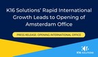 K16 Solutions' Rapid International Growth Leads to Opening of Amsterdam Office