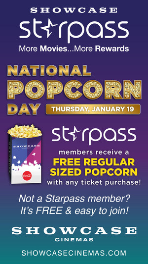 SHOWCASE CINEMAS CELEBRATES NATIONAL POPCORN DAY ON JANUARY 19 WITH FREE MOVIE POPCORN FOR STARPASS MEMBERS