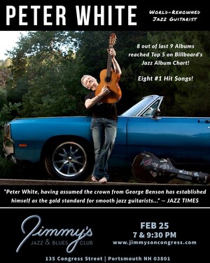 Jimmy's Jazz &amp; Blues Club Features World-Renowned &amp; Prolific Jazz Guitarist PETER WHITE on Saturday February 25 at 7 &amp; 9:30 P.M.