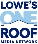 Lowe's Bringing Lowe's One Roof Retail Media Network Sales and Operations In-House to Enhance Advertiser Services