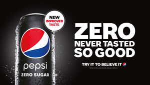 PEPSI® LAUNCHES NEW AND IMPROVED PEPSI ZERO SUGAR, PROVING ZERO NEVER TASTED SO GOOD