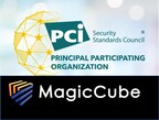 MagicCube Becomes a PCI Principal Participating Org to Help Drive the Future of Global Payment Security