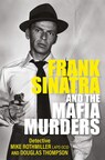 Ad Lib Publishers Announces the Release of "Frank Sinatra and the Mafia Murders" by Detective Mike Rothmiller and Douglas Thompson