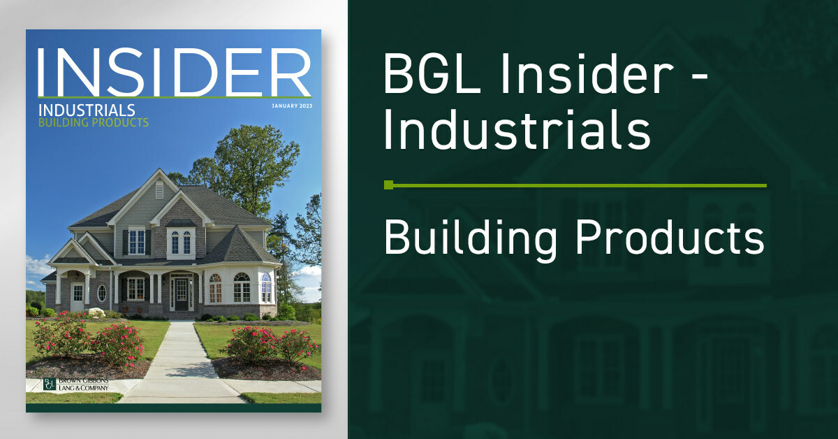 The BGL Industrials Insider -- Strategic M&amp;A Remains Active in Building Products