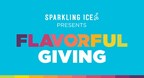 Sparkling Ice Launches Flavorful Giving Campaign, Bringing Flavor and Joy to Communities Nationwide