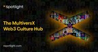 MultiversX Launches Web3 Culture Hub xSpotlight