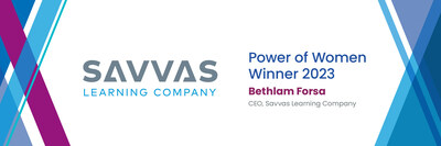 Savvas Learning Company, a global next-generation learning solutions provider for K-12 education, is proud to announce that its CEO, Bethlam Forsa, has received the 2023 Power of Women Award. Given annually at the ASU+GSV Summit, the Power of Women Award honors extraordinary female leaders for leading and achieving successful outcomes for companies at scale in the learning technology sector.