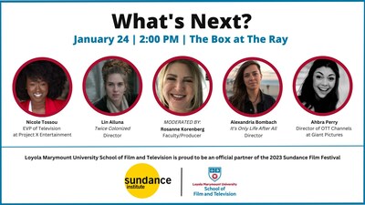 Loyola Marymount University School of Film and Television will bring together entertainment industry veterans for the engaging Sundance Film Festival panel “What’s Next?” – a look ahead at the future of the industry.