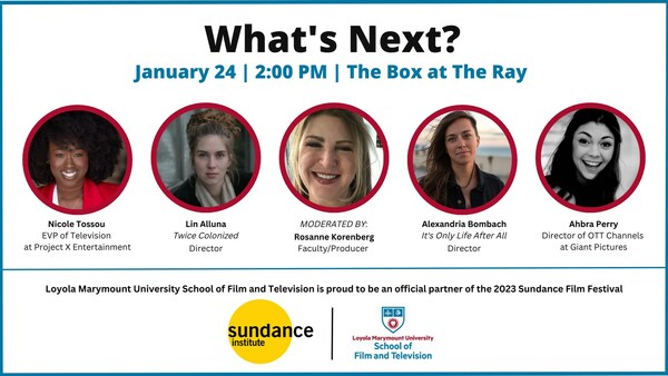 LMU School of Film and Television Presents “What’s Next?” at Sundance Film Festival