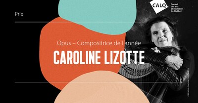 Caroline Lizotte remporte le Prix Opus de la Compositrice de l'année. (Montage photo: Conseil des arts et des lettres du Québec) (Groupe CNW/Conseil des arts et des lettres du Québec) Caroline Lizotte remporte le Prix Opus de la Compositrice de l'année. (Montage photo: Conseil des arts et des lettres du Québec) (Groupe CNW/Conseil des arts et des lettres du Québec)