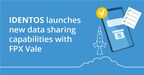 IDENTOS launches new data sharing capabilities with FPX Vale