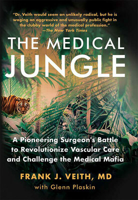 "The Medical Jungle: A Pioneering Surgeon’s Battle to Revolutionize Vascular Care and Challenge the Medical Mafia " by Dr. Frank Veith, celebrated vascular surgeon and veteran medical maverick, is now available where books are sold.