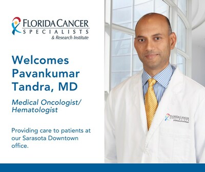 Pavankumar Tandra, MD joins Florida Cancer Specialists & Research Institute's Sarasota Downtown location.