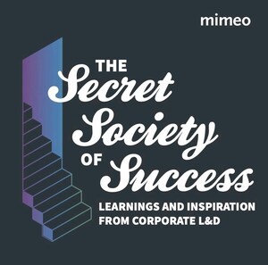 Mimeo Announces Season 2 of Secret Society of Success, a Podcast for Corporate L&amp;D Professionals