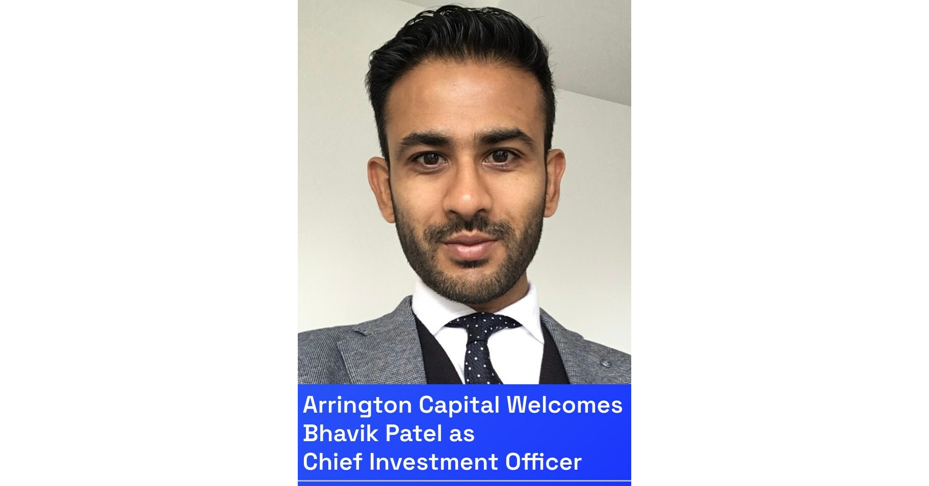 Arrington Capital Welcomes Bhavik Patel as Chief Investment Officer