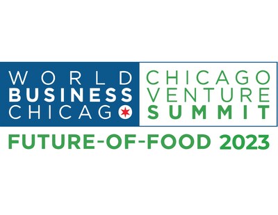 Chicago Venture Summit, Future of Food, May 3-4, 2023 (PRNewsfoto/World Business Chicago)
