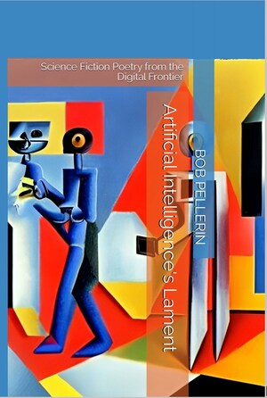 Artificial Intelligence Penned Groundbreaking Sci-Fi Poetry Collection by Montreal Author Bob Pellerin Artificial Intelligence Penned Groundbreaking Sci-Fi Poetry Collection by Montreal Author Bob Pellerin