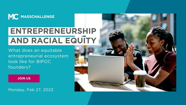 Join MassChallenge for a panel discussion on Entrepreneurship and Racial Equity for early and mid-stage founders of color.