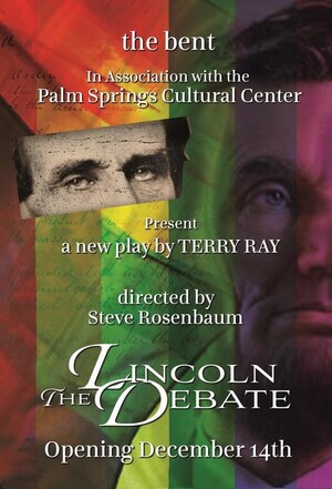 The Bent Theater Presents The Lincoln Debate - Was Lincoln Gay? A play written by Terry Ray