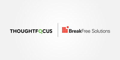 ThoughtFocus acquires BreakFree Solutions