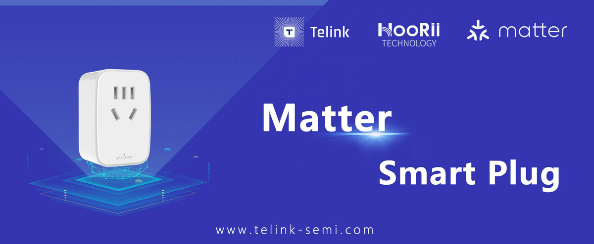 Telink Semiconductor Helps HooRii Technology Achieve Matter Certification for Its Smart Plug Product - Vimarsana News