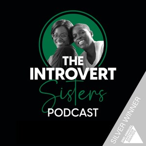 The Introvert Sisters Podcast Wins Silver in the 2nd Annual Anthem Awards