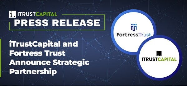 iTrustCapital and Fortress Trust Company Partnership