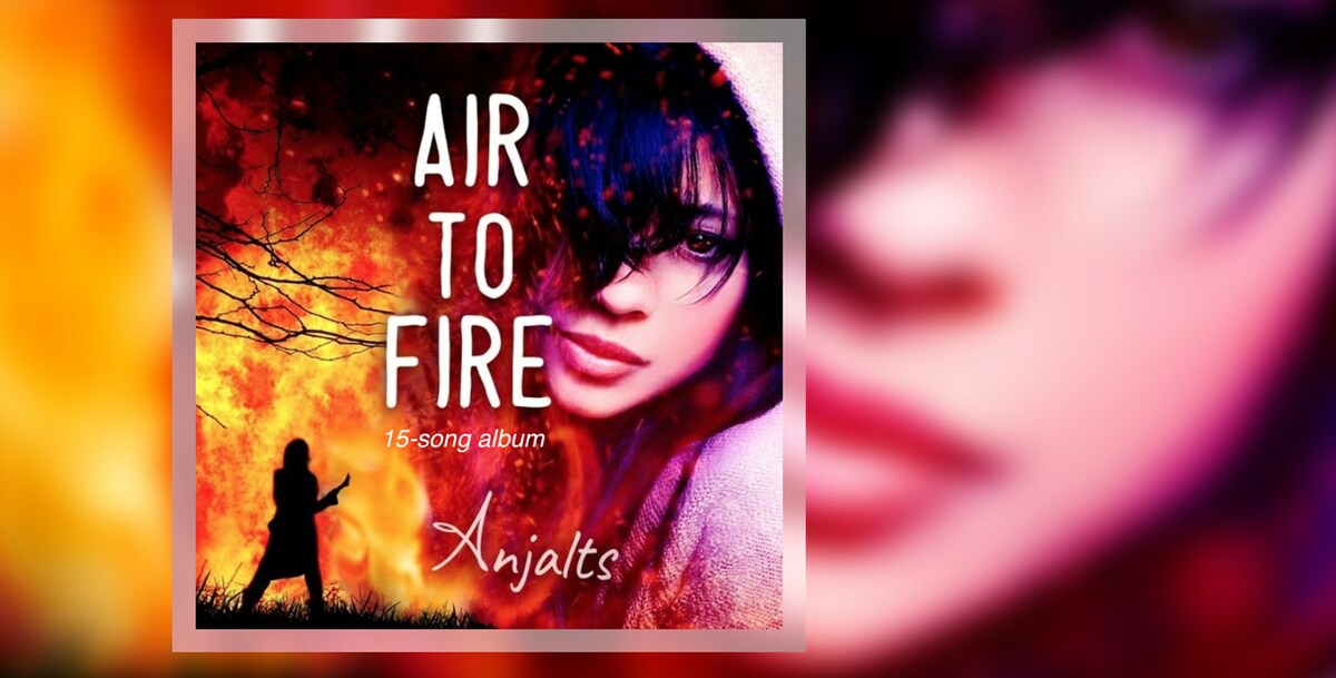 Anjalts 'Air to Fire' Album Revels in an Alternative Multi-genre Diversity - Vimarsana News