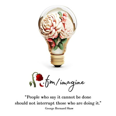 "People who say it cannot be done, should not interrupt those who are doing it" -George Bernard Shaw (PRNewsfoto/roses/foundation)