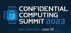 Confidential Computing's Premier Event Announces Selected Speakers from the Overwhelming Number of Submissions Highlighting Use of Confidential & Sensitive Data