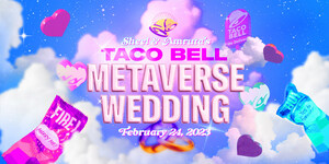 FIRST COMES LOVE, THEN COMES TACOS: MEET THE COUPLE SAYING "I DO" AT THE TACO BELL METAVERSE WEDDING