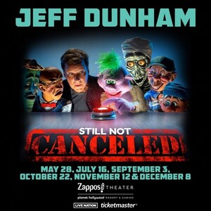 SUPERSTAR JEFF DUNHAM ANNOUNCES SIX 2023 DATES FOR "STILL NOT CANCELED" AT ZAPPOS THEATER AT PLANET HOLLYWOOD RESORT &amp; CASINO