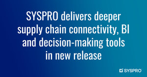 SYSPRO delivers cutting-edge capabilities to manufacturers in latest release