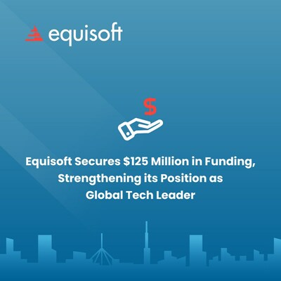 Equisoft Secures $125 Million in Funding, Strengthening its Position as Global Tech Leader (CNW Group/Equisoft)