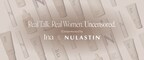 NULASTIN® and Ina Labs Announce 'Real Talk. Real Women. Uncensored.'