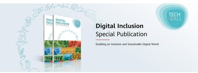 Click the link (https://www.huawei.com/en/tech4all/publications/digital-inclusion) to download the Digital Inclusion special publication (PRNewsfoto/Huawei)