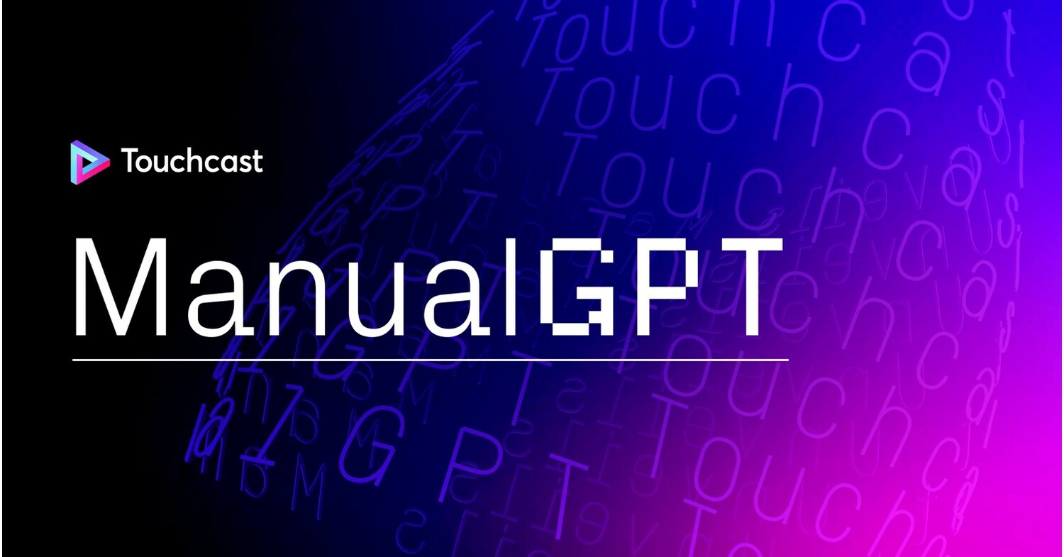 Touchcast Unveils ManualGPT to Elevate the Customer Journey ... - PR Newswire