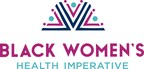 Black Women's Health Imperative releases statement as attacks on Black women's body autonomy erupt during Women's History Month.