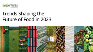 S2G Ventures' Annual Report Unveils Trends Shaping the Future of Food &amp; AgTech in 2023