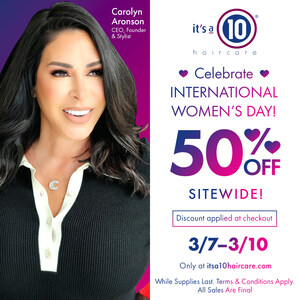 It's a 10® Haircare, Be A 10™ Cosmetics &amp; Ex10sions Celebrate International Women's Day with Annual 50% Off Sale