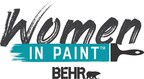 Behr Paint Company Announces Commitment to Celebrating the Achievements and Inspiring the Next Generation of Women in Paint