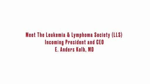 World Renowned Childhood Blood Cancer Expert Named as The Leukemia &amp; Lymphoma Society's New President and CEO