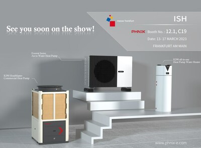 PHNIX @ISH 2023： PHNIX To Present Comprehensive PV Energy and Heat Pump Solution For Home