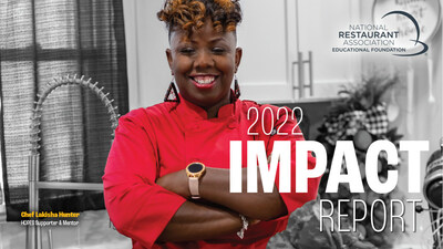 Featured on the cover of the 2022 NRAEF Impact Report is Chef Lakisha Hunter, a mentor and trainer through the Foundation’s HOPES program.