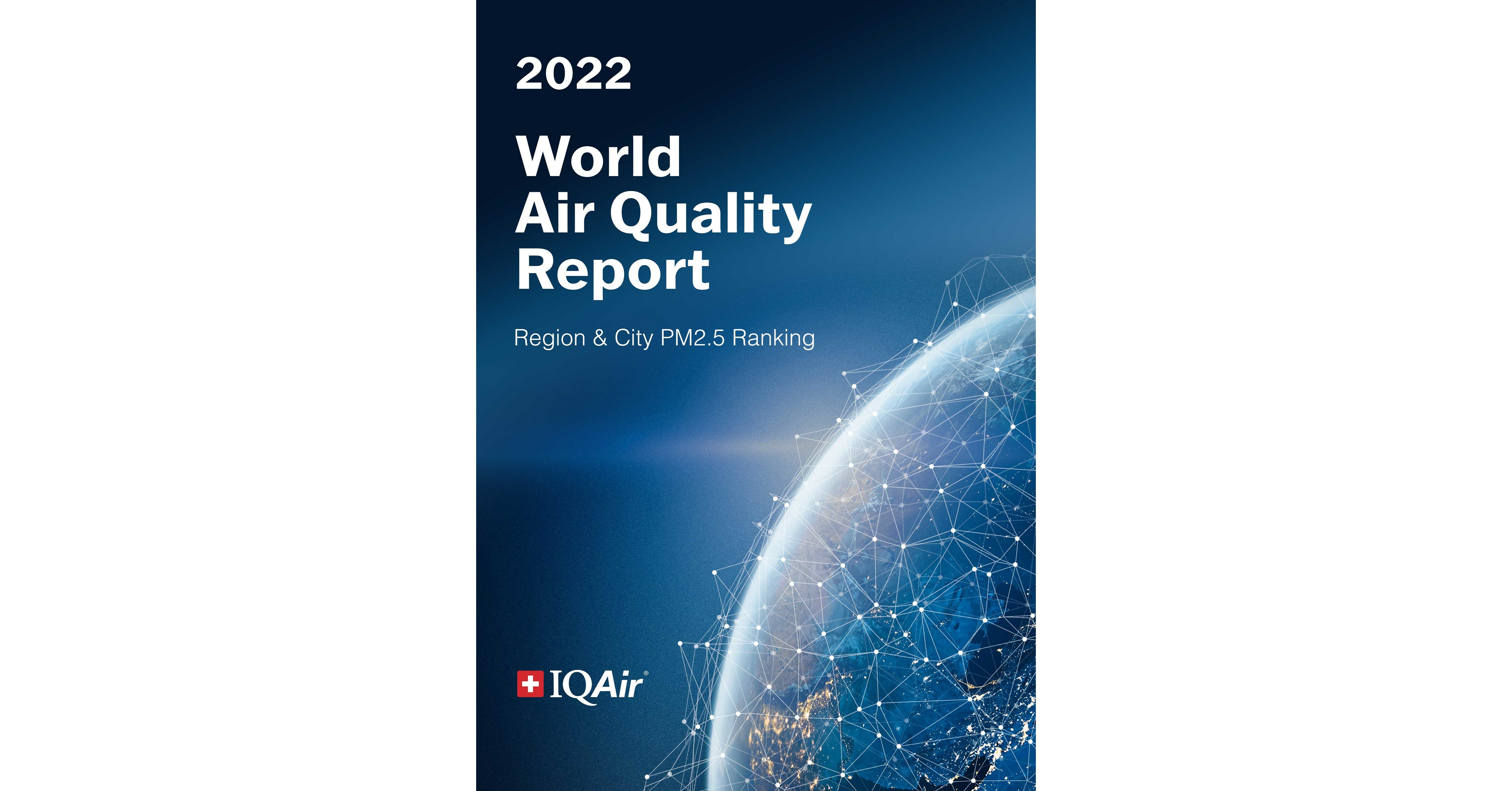 IQAir World Air Quality Report 2022 Finds Only 5% of Countries Meet WHO PM2.5 Air Pollution Guideline