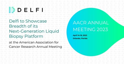 Delfi to Showcase Breadth of its Next-Generation Liquid Biopsy Platform at the AACR Annual Meeting