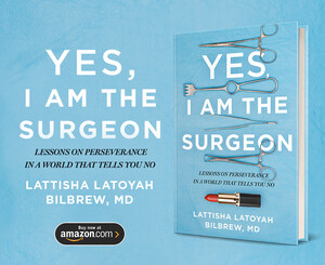 First Black Woman Orthopedic Surgeon Partner at One of the Country's Largest and Most Well Respected Practices Authors Groundbreaking Book, Yes, I Am the Surgeon