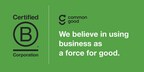 Mission-Driven Ad Agency Common Good Achieves B Corp Certification