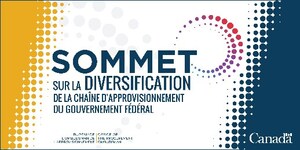 Le gouvernement du Canada sera l'hôte d'un sommet sur la diversification de la chaîne d'approvisionnement fédérale